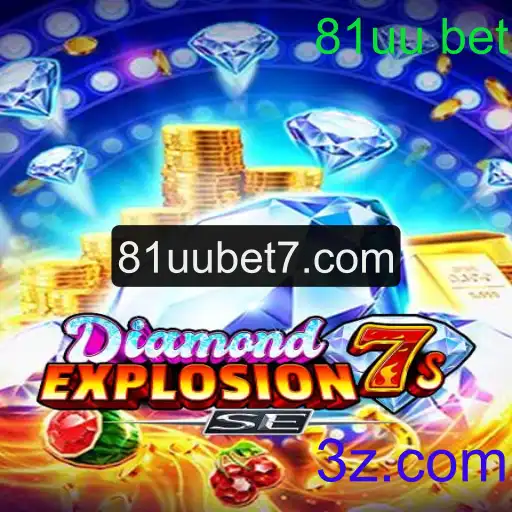 Descubra o Mundo Emocionante de DiamondExplosion7sSE com 81uu Bet
